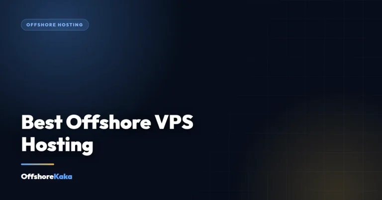 Best Offshore VPS Hosting - Offshore Hosting guide from OffshoreKaka