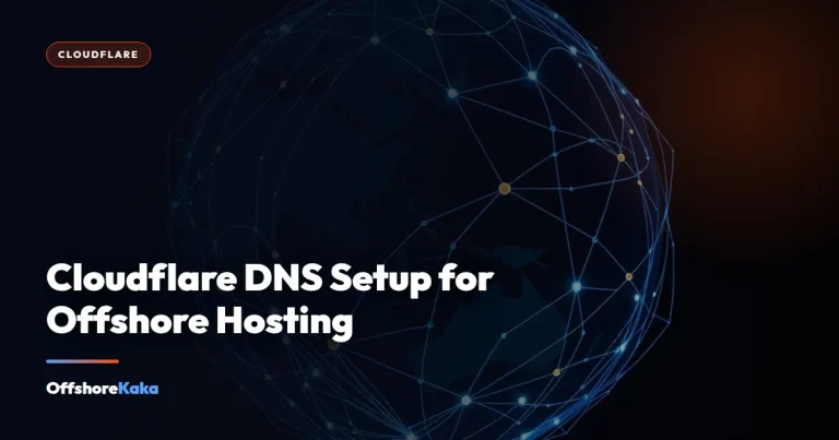 Cloudflare DNS Setup for Offshore Hosting - Cloudflare guide from OffshoreKaka