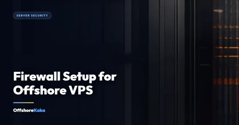 Firewall Setup for Offshore VPS - Server Security guide from OffshoreKaka