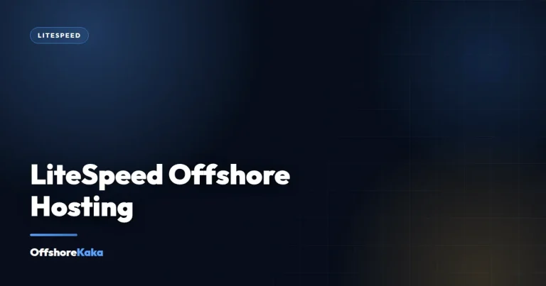LiteSpeed Offshore Hosting - LiteSpeed guide from OffshoreKaka