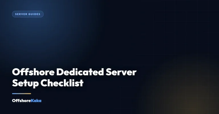 Offshore Dedicated Server Setup Checklist - Server Guides guide from OffshoreKaka