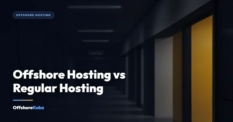 Offshore Hosting vs Regular Hosting - Offshore Hosting guide from OffshoreKaka