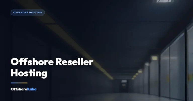 Offshore Reseller Hosting - Offshore Hosting guide from OffshoreKaka