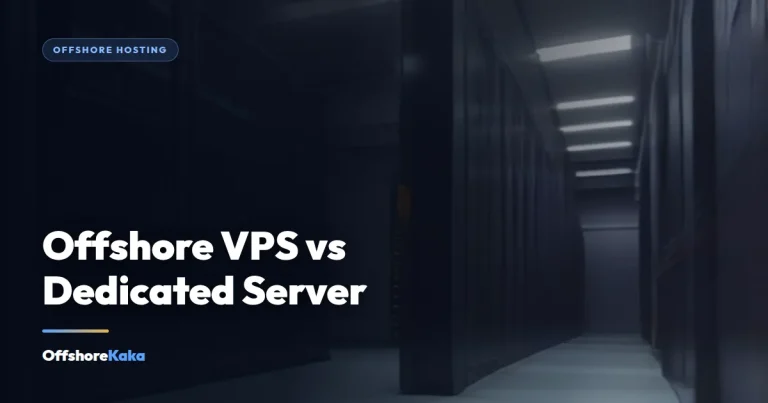 Offshore VPS vs Dedicated Server - Offshore Hosting guide from OffshoreKaka